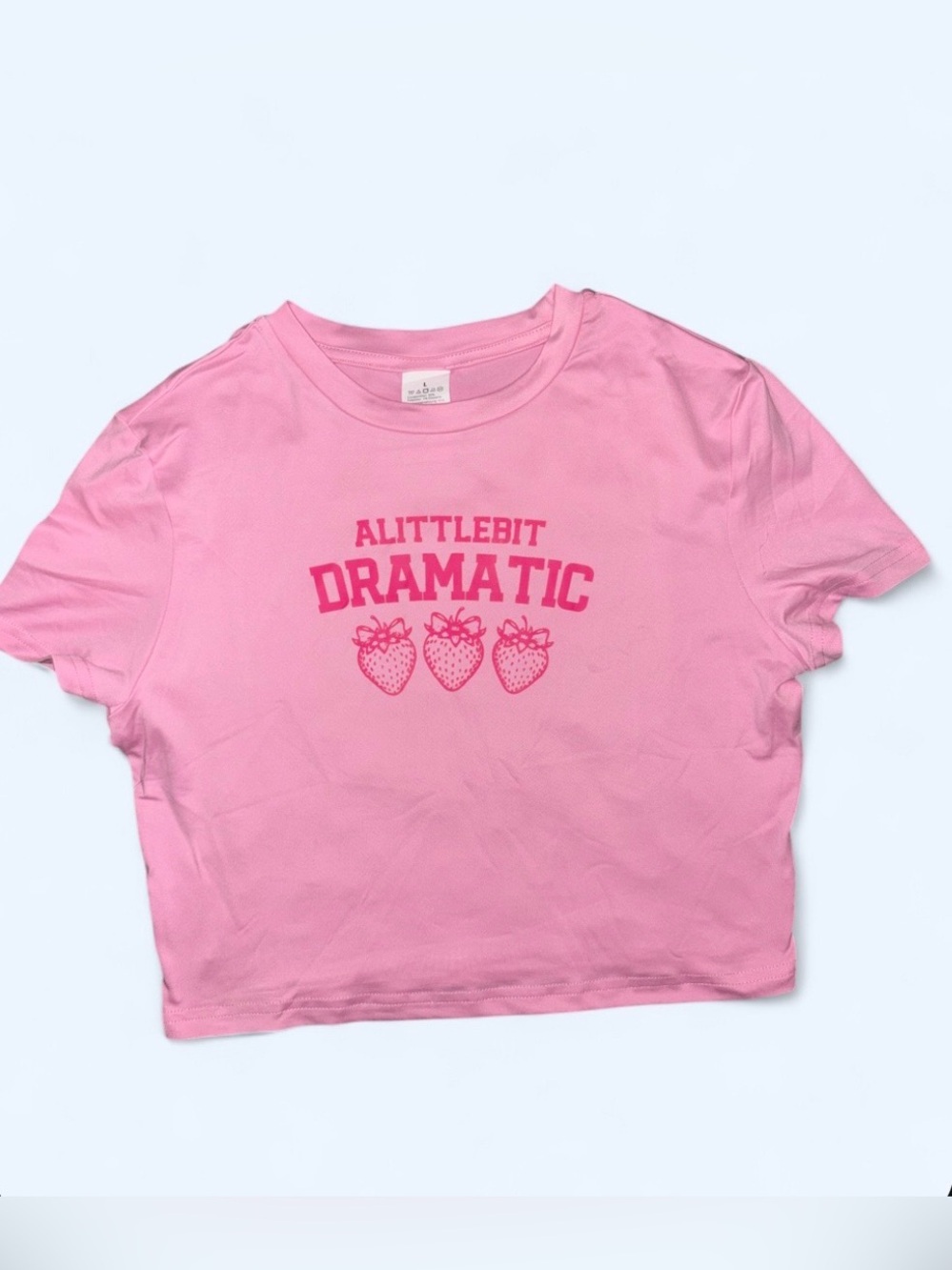NWOT “A Little Bit Dramatic” Strawberry Baby Tee - Size Large